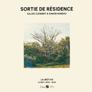 TRANSITION TERRITORIALE : les paysages de demain GILLES CLEMENT ET SIMON HUREAU
